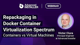 Webinar - Repackaging in Docker Container | Virtualization Spectrum: Containers vs. Virtual Machines