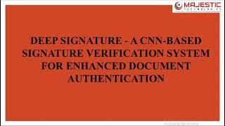 Deep Signature – A CNN - Based Signature Verification System for Enhanced Document Authentication