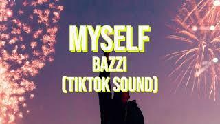 Myself - Bazzi (TikTok Remix)