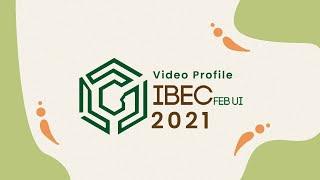 IBEC FEB UI 2021 PROFILE VIDEO