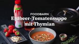 Foodbarn - Erdbeer Tomaten Suppe mit Thymian