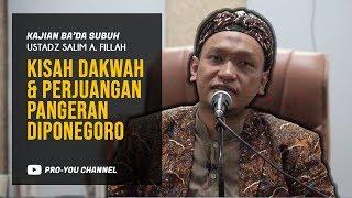 "Kisah Dakwah dan Perjuangan Pangeran Diponegoro" | Ustadz Salim A. Fillah | KAJIAN BA'DA SUBUH