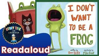 I DONT WANT TO BE A FROG READ ALOUD KIDS BOOK  | STORYTIME about CONTENTMENT, SELF-ACCEPTANCE