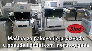 Mašina za pakovanje proizvoda u posude i dodatkom inertnog gasa Sind Pakerice