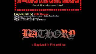 8-Bit Metal Shit: Bathory - Baptized in Fire and Ice