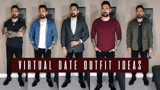 Virtual Dating? Here's 8 Mens Style Outfit Ideas