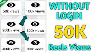 Free Gain 50k Reels Views without login - how to increase instagram reels views - Get Insta Views