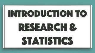 Introduction to Research and Statistics