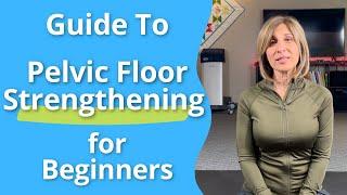 Guide to Pelvic Floor Strengthening for Beginners #PelvicFloorDysfunction