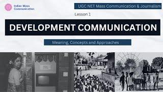 2.1: Development Communication|Meaning and Concepts|UGC NET Mass Communication & Journalism|CUET PG|