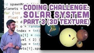 Coding Challenge #9: Solar System in Processing - Part 3 (3D textures)
