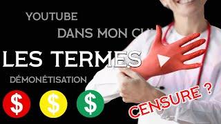 YOUTUBE CENSURE ET DEMONETISATION - Les TERMES