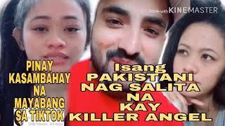 ISANG PAKISTANI ANG NAG SALITA NA SA PINAY NA VIRAL SA TIKTOK NA SI #KILLERANGEL