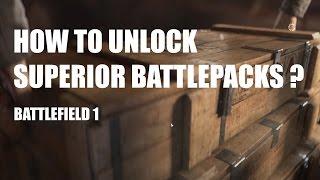 How to unlock superior battlepacks in Battlefield 1