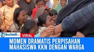 Viral Momen Perpisahan Mahasiswa KKN Dengan Warga Setempat, Diwarnai Aksi Saling Tarik, Isak Tangis