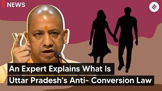 An Expert Explains What Is Uttar Pradesh's Anti- Conversion Law