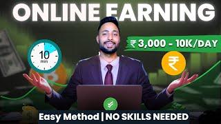 Earn ₹3K to ₹10K Daily | Easiest Way to Earn Money Online