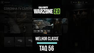 NOVA ARMA META TAQ 56 WARZONE 2 MELHOR CLASSE