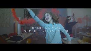 BOBBE MAISSES - "Sumerteg/Borschtsch" (Offizielles Video)