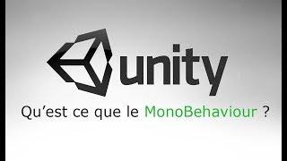 Unity : Qu'est ce que le MonoBehaviour ?