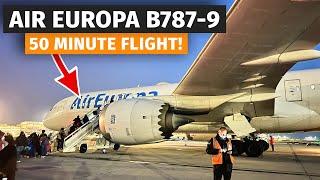 Flying Air Europa's SUPER SHORT 50 Minute Dreamliner Flight!