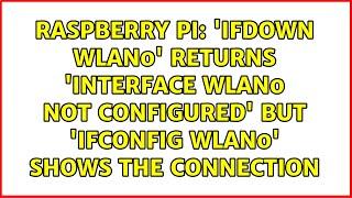 'ifdown wlan0' returns 'interface wlan0 not configured' but 'ifconfig wlan0' shows the connection