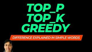 Difference Between Top_p Top_k and Greedy Decoding