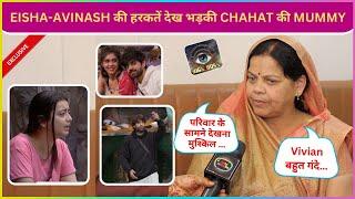 Chahat Pandey's Mom ANGRY On Eisha-Avinash Closeness, Bashes Vivian, Blames Rajat!