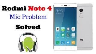 xiaomi redmi note 4 mic problem fixed | redmi note 4 mic problem during call fixed 2018