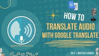 How to Translate Audio With Google Translate. ( Translate by Voice )