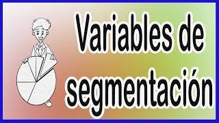 TIPOS de SEGMENTACIÓN de MERCADO l VARIABLES de SEGMENTACIÓN 