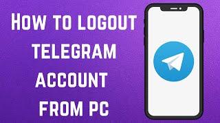 How to logout telegram account from pc