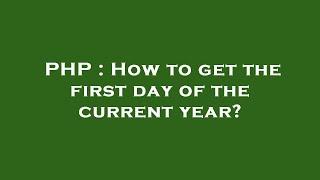 PHP : How to get the first day of the current year?