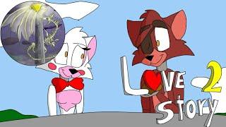 FNaF Love story 2 (Foxy&Mangle/Tony Crynight)