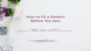 How to Fit Before You Sew- Featuring McCall's 6083