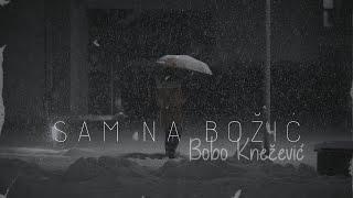 Bobo Knežević - Sam na Božić (Official lyric video)