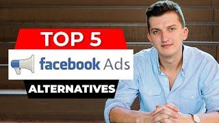 TOP 5 Facebook ADS Alternatives - Best Marketing Platforms (2021)