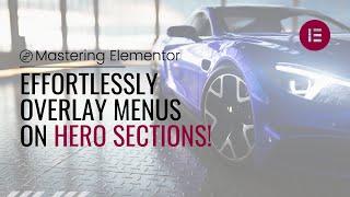 Elementor Tutorial: Create a Transparent Header Menu In Your Hero Section