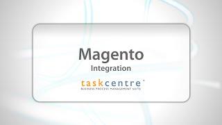 Magento Integration - Learn how to integrate Magento with ERP Systems with TaskCentre