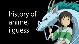 the entire history of anime, i guess