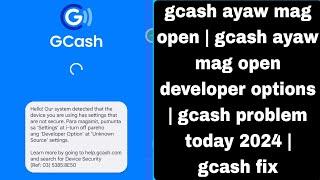 gcash ayaw mag open | gcash ayaw mag open developer options | gcash problem today 2024 | gcash fix