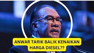 HARGA DIESEL NAIK : ANWAR UMUM TARIK BALIK keputusan? Rupanya ini Berlaku