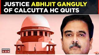 Justice Abhijit Ganguly Of Calcutta High Court Quits, May Contest Lok Sabha Elections | Top News