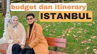 Istanbul Tanpa Travel, INI BUDGET DAN ITINERARYNYA