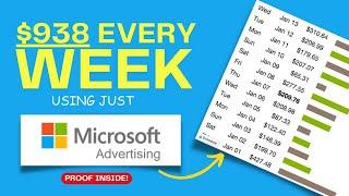 MICROSOFT ADS: Make $938 PER WEEK (Proof INSIDE!) With Bing Ads Working Only 30Mins Daily!