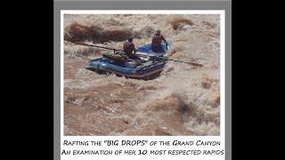 Rafting the Big Drops of the Grand Canyon - an examination of her 10 most respected rapids