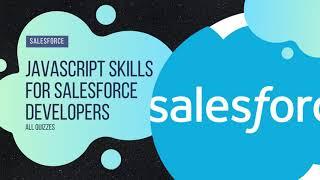 JavaScript Skills for Salesforce Developers | All Quizzes