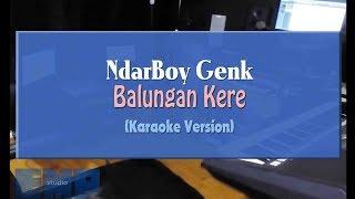 Ndarboy Genk - Balungan Kere (KARAOKE TANPA VOCAL)