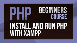 PHP Tutorial for Beginners - Install PHP environment setup with XAMPP