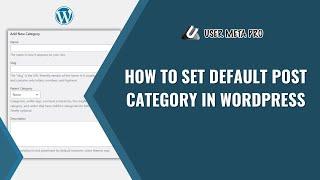 How to Set Default Post Category in WordPress